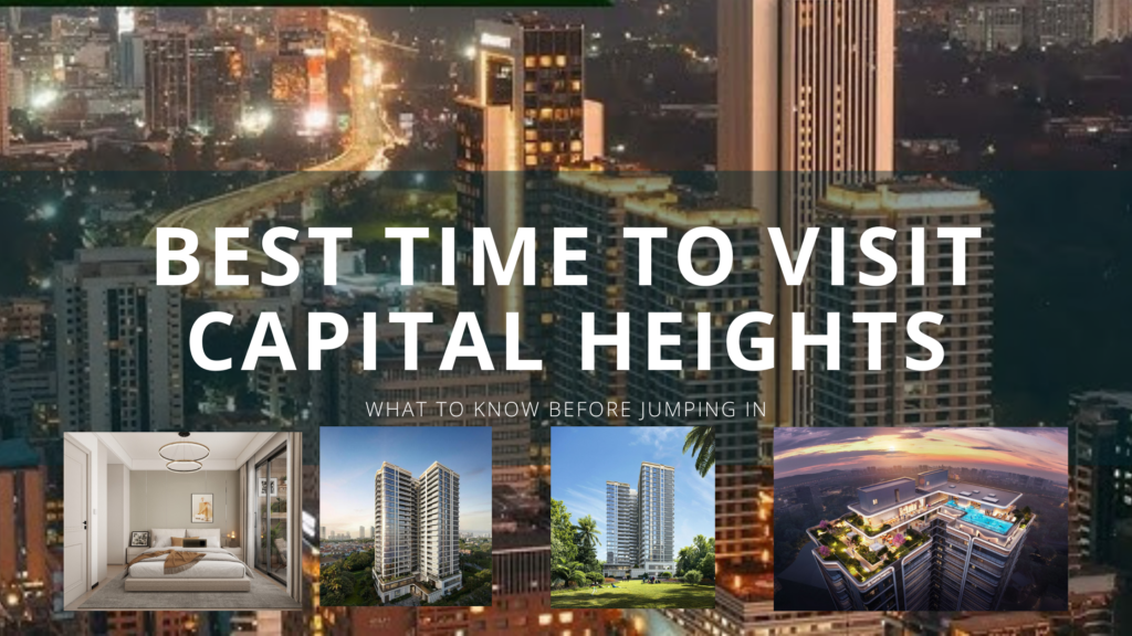 what is the best time to visit capital heights?